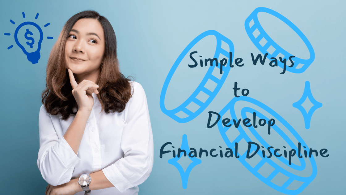 Simple Ways to Develop Financial Discipline